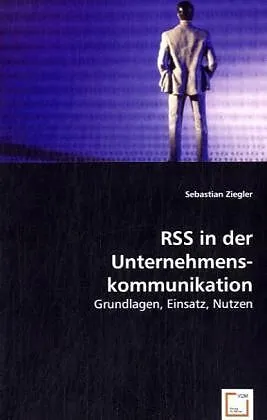 RSS in der Unternehmens-kommunikation
