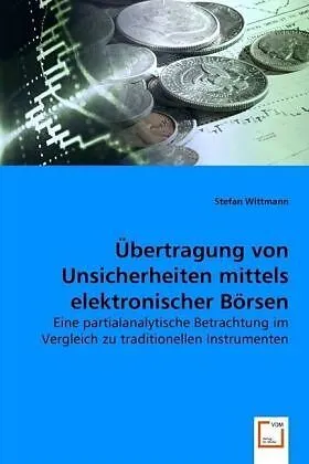 Übertragung von Unsicherheiten mittels elektronischer Börsen