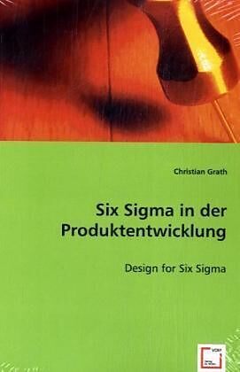 Six Sigma in der Produktentwicklung