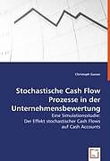 Kartonierter Einband Stochastische Cash Flow Prozesse in der Unternehmensbewertung von Christoph Gasser