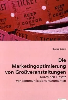 Die Marketingoptimierung von Grossveranstaltungen