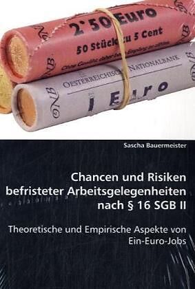 Chancen und Risiken befristeter Arbeitsgelegenheiten nach § 16 SGB II