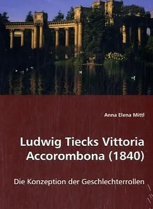 Ludwig Tiecks Vittoria Accorombona (1840)