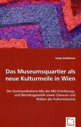 Das Museumsquartier als neue Kulturmeile in Wien