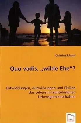Quo vadis, "wilde Ehe"?