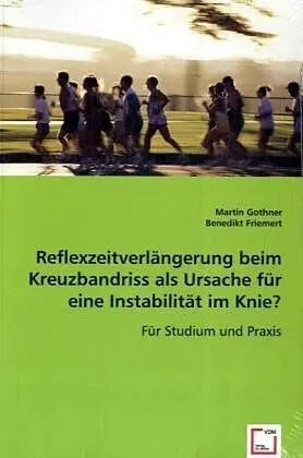 Reflexzeitverlängerung beim Kreuzbandriss als Ursache für eine Instabilität im Knie?