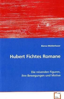 Hubert Fichtes Romane