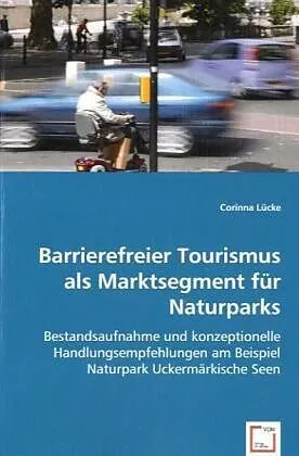 Barrierefreier Tourismus als Marktsegment für Naturparks