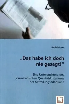 "Das habe ich doch nie gesagt!"