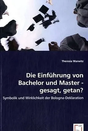 Die Einführung von Bachelor und Master - gesagt, getan?