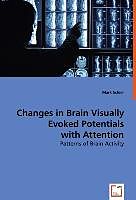 Kartonierter Einband Changes in Brain Visually Evoked Potentials with Attention von Mark Schier