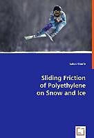 Kartonierter Einband Sliding Friction of Polyethylene on Snow and Ice von Lukas Bäurle