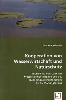 Kooperation von Wasserwirtschaft und Naturschutz