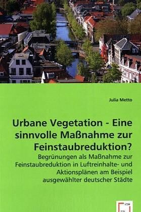 Urbane Vegetation - Eine sinnvolle Massnahme zur Feinstaubreduktion?