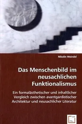 Das Menschenbild im neusachlichen Funktionalismus