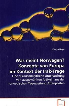 Was meint Norwegen? Konzepte von Europaim Kontext der Irak-Frage