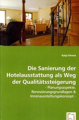 Die Sanierung der Hotelausstattung als Weg der Qualitätssteigerung
