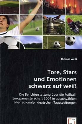 Tore, Stars und Emotionen schwarz auf weiss