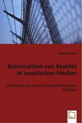 Konstruktion von Realität in israelischen Medien