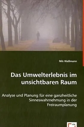 Das Umwelterlebnis im unsichtbaren Raum