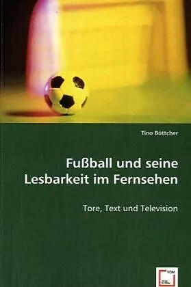 Fussball und seine Lesbarkeit im Fernsehen