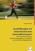 Kartonierter Einband Ausbildungen im österreichischen Gesundheitssport von Tatjana Sadovnik