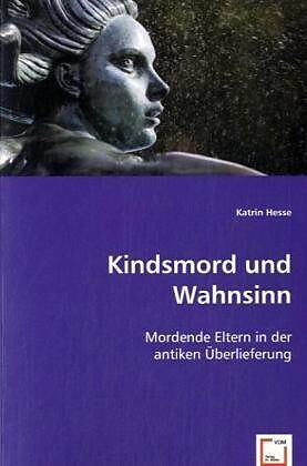 Kindsmord und Wahnsinn