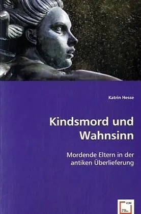 Kindsmord und Wahnsinn