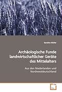 Kartonierter Einband Archäologische Funde landwirtschaftlicher Geräte des Mittelalters von Karoline Müller