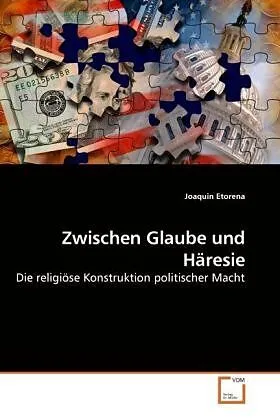 Zwischen Glaube und Häresie