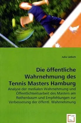 Die öffentliche Wahrnehmung des Tennis Masters Hamburg