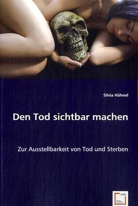Den Tod sichtbar machen