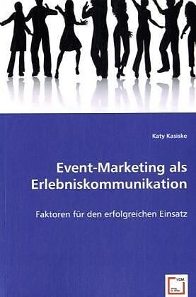 Event-Marketing als Erlebniskommunikation