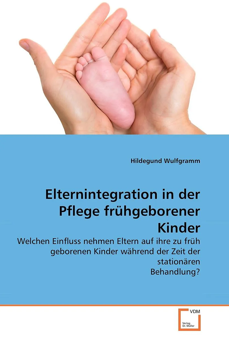Elternintegration in der Pflege frühgeborener Kinder