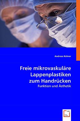 Kartonierter Einband Freie mikrovaskuläre Lappenplastiken zum Handrücken von Dr. med. Andreas