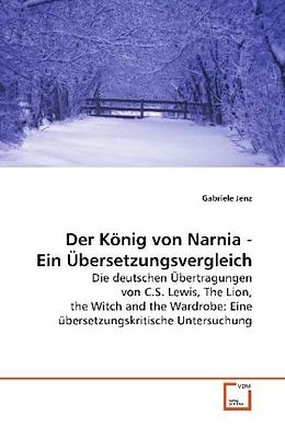 Kartonierter Einband Der König von Narnia - Ein Übersetzungsvergleich von Gabriele Jenz