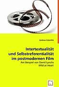 Kartonierter Einband Intertextualität und Selbstreferentialität im postmodernen Film von Andreas Eckenfels