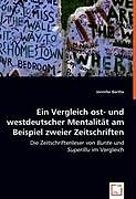 Kartonierter Einband Ein Vergleich ost- und westdeutscher Mentalität am Beispiel zweier Zeitschriften von Jennifer Barthe