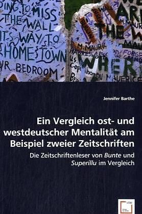 Ein Vergleich ost- und westdeutscher Mentalität am Beispiel zweier Zeitschriften