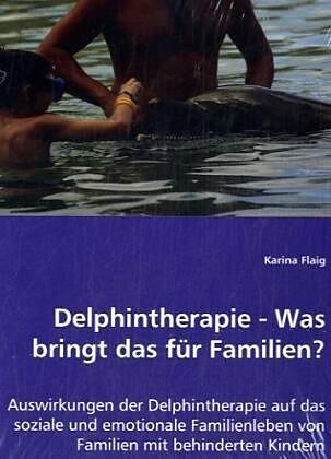 Delphintherapie - Was bringt das für Familien?