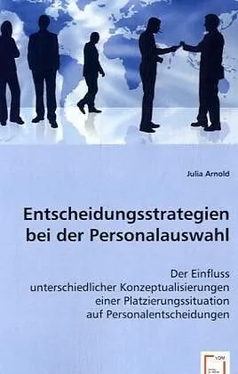Entscheidungsstrategien bei der Personalauswahl
