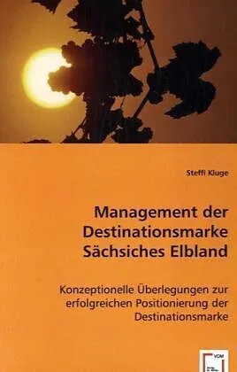 Management der Destinationsmarke Sächsiches Elbland