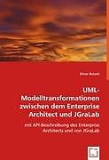 Kartonierter Einband UML-Modelltransformationen zwischen dem Enterprise Architect und JGraLab von Elmar Brauch