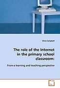 Kartonierter Einband The role of the Internet in the primary school classroom: von Chris Campbell
