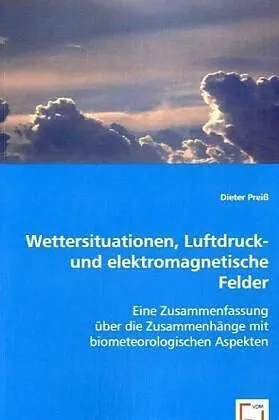 Wettersituationen, Luftdruck- und elektromagnetische Felder
