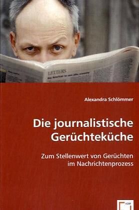 Die journalistische Gerüchteküche