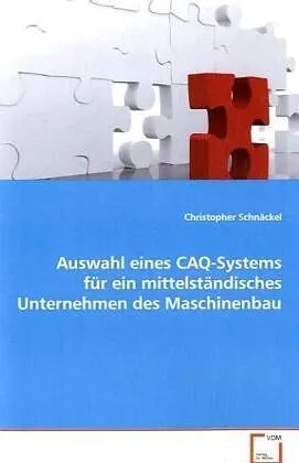 Auswahl eines CAQ-Systems für ein mittelständisches Unternehmen des Maschinenbau