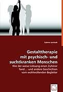 Kartonierter Einband Gestalttherapie mit psychisch- und suchtkranken Menschen von Sabine Janitzek