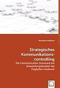 Kartonierter Einband Strategisches Kommunikations-controlling von Alexander Raffeiner