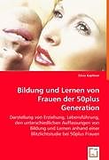 Kartonierter Einband Bildung und Lernen von Frauen der 50plus Generation von Silvia Kapferer
